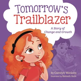 Tomorrow's Trailblazer: A Story of Change and Growth (Trailblazers) Paperback  October 18, 2024